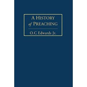 A History of Preaching Volume 1, Hardcover - O. C. Edwards imagine