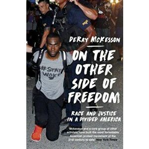 On the Other Side of Freedom. Race and Justice in a Divided America, Paperback - DeRay Mckesson imagine