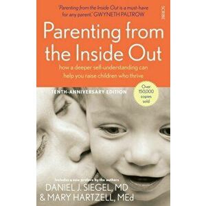 Parenting from the Inside Out. how a deeper self-understanding can help you raise children who thrive, New ed, Paperback - Mary Hartzell imagine