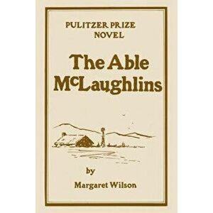 The Able McLaughlins, Paperback - Margaret Wilson imagine