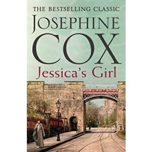 Jessica's Girl. Everyone has secrets..., Paperback - Josephine Cox imagine
