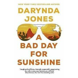 Bad Day for Sunshine. 'A great day for the rest of us' Lee Child, Paperback - Darynda Jones imagine