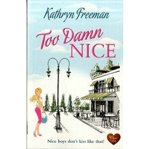 Too Damn Nice, Paperback - Kathryn Freeman imagine