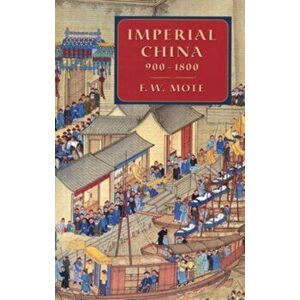 Imperial China, 900-1800, Paperback - Frederick W. Mote imagine