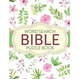 Word Search Bible Puzzle Book: Christian Living Puzzles and Games Spiritual Growth Worship Devotion, Paperback - Patricia Larson imagine