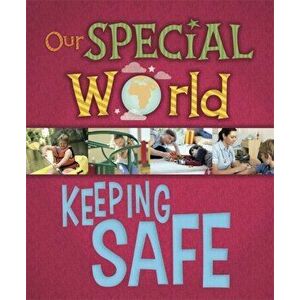 Our Special World: Keeping Safe, Paperback - Liz Lennon imagine