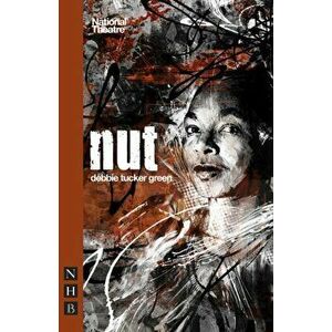 nut, Paperback - Debbie Tucker Green imagine