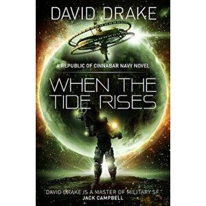 When the Tide Rises (The Republic of Cinnabar Navy series #6), Paperback - David Drake imagine