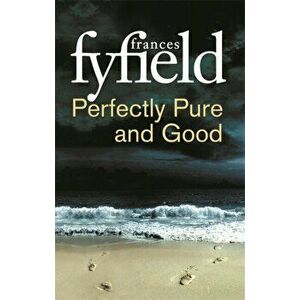 Perfectly Pure And Good, Paperback - Frances Fyfield imagine