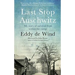 Last Stop Auschwitz, Paperback - Eddy de Wind imagine