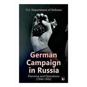 German Campaign in Russia: Planning and Operations (1940-1942): Ww2: Strategic & Operational Planning: Directive Barbarossa, the Initial Operations, G imagine