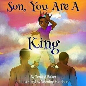 Son, You Are A King, Paperback - Jasmine Hatcher imagine