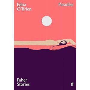 Paradise. Faber Stories, Paperback - Edna O'Brien imagine