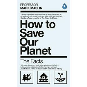 How To Save Our Planet - Mark A. Maslin imagine