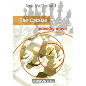 Catalan. Move by Move, Paperback - Neil McDonald imagine