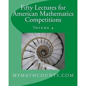 Fifty Lectures for American Mathematics Competitions Volume 4, Paperback - Yongcheng Chen imagine