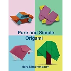 Pure and Simple Origami, Hardcover - Marc Kirschenbaum imagine