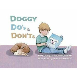 Doggy Do's & Don'ts, Paperback - Emily D. Levine DVM Dacvb imagine