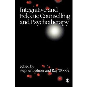 Integrative and Eclectic Counselling and Psychotherapy, Paperback - *** imagine