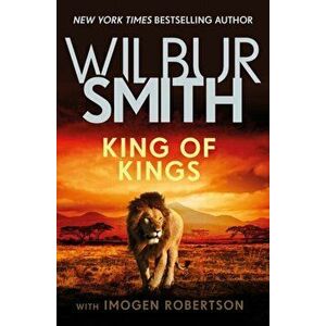 King of Kings, Paperback - Wilbur Smith imagine