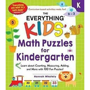 The Everything Kids' Math Puzzles for Kindergarten: Learn about Counting, Measuring, Adding, and More with 100 Fun Puzzles! - Hannah Whately imagine