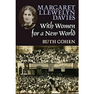Margaret Llewelyn Davies. With Women for a New World, Paperback - Ruth Cohen imagine