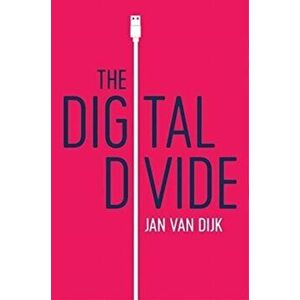 Digital Divide, Paperback - Jan Van Dijk imagine