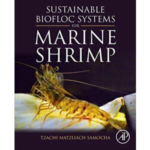 Sustainable Biofloc Systems for Marine Shrimp, Paperback - Tzachi Matzliach Samocha imagine