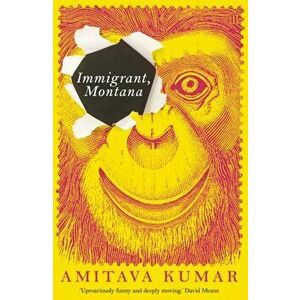 Immigrant, Montana, Paperback - Amitava Kumar imagine