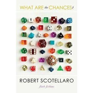 What Are the Chances?, Paperback - Robert Scotellaro imagine
