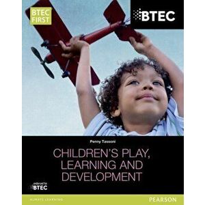 BTEC Level 2 Firsts in Children's Play, Learning and Development Student Book, Paperback - Penny Tassoni imagine