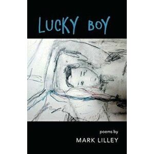 Lucky Boy, Paperback - Mark Lilley imagine