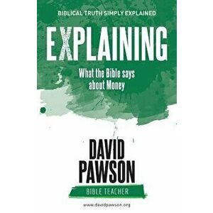 EXPLAINING What the Bible says about Money, Paperback - David Pawson imagine