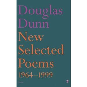 New Selected Poems: Douglas Dunn. Main, Paperback - Douglas Dunn imagine