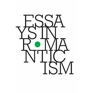 Essays in Romanticism, Volume 25.1 2018, Paperback - *** imagine