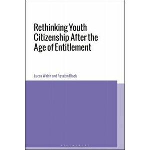 Rethinking Youth Citizenship After the Age of Entitlement, Paperback - Rosalyn Black imagine
