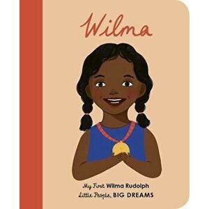 Wilma Rudolph. My First Wilma Rudolph, Board book - Maria Isabel Sanchez Vegara imagine