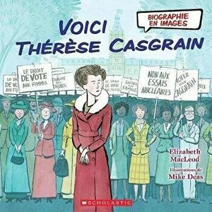 Biographie En Images: Voici Thérèse Casgrain, Hardcover - Elizabeth MacLeod imagine