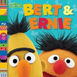Bert & Ernie (Sesame Street Friends), Board book - Andrea Posner-Sanchez imagine