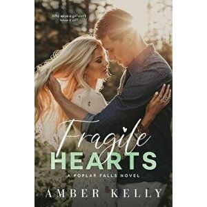 Fragile Hearts, Paperback - Amber Kelly imagine