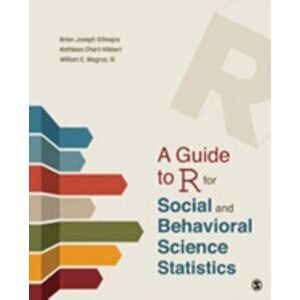 Guide to R for Social and Behavioral Science Statistics, Paperback - William E. Wagner imagine