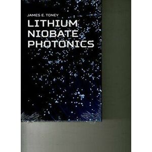 Lithium Niobate Photonics, Hardback - James Toney imagine