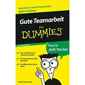 Gute Teamarbeit fur Dummies. Das Pocketbuch, Paperback - Marty Brounstein imagine
