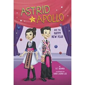 Astrid and Apollo and the Happy New Year, Hardcover - V. T. Bidania imagine
