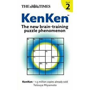 Times: KenKen Book 2. The New Brain-Training Puzzle Phenomenon, Paperback - Tetsuya Miyamoto imagine