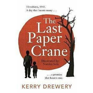 Last Paper Crane, Paperback - Kerry Drewery imagine