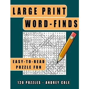 Large Print Word-Finds Easy-To-Read Puzzle Fun: 120 Puzzles Word Search Book For Adults, Paperback - Andrey Cole imagine