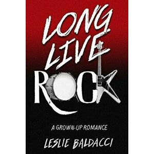 Long Live Rock, Paperback - Leslie R. Baldacci imagine