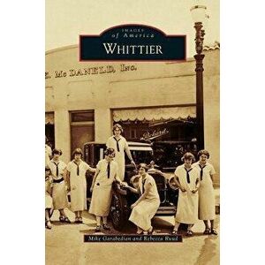 Whittier, Hardcover - Michael Garabedian imagine