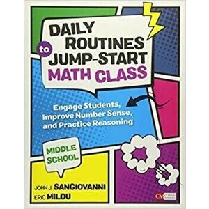 Daily Routines to Jump-Start Math Class, Middle School. Engage Students, Improve Number Sense, and Practice Reasoning, Paperback - Eric Milou imagine